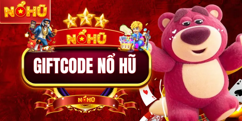 Giftcode Nổ Hũ - 7 Cách Săn Mã Thưởng Chuẩn Nhất 2026