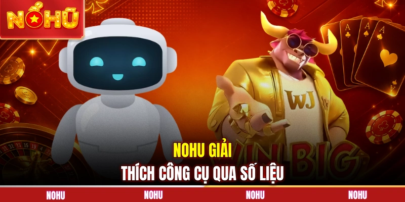 NOHU giải thích công cụ qua số liệu