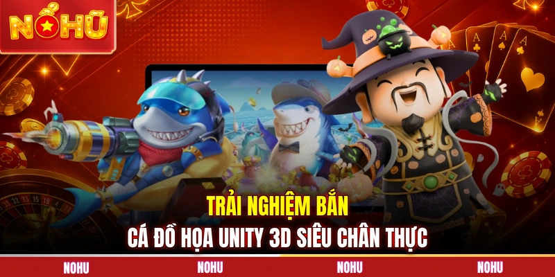 Trải nghiệm bắn cá đồ họa Unity 3D siêu chân thực 